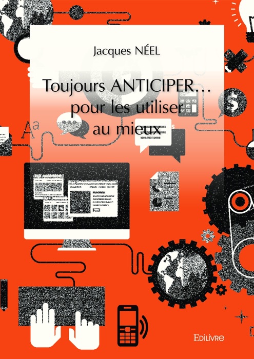 Toujours ANTICIPER… pour les utiliser au mieux