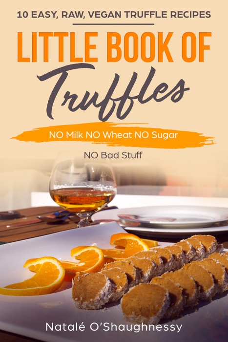 Little Book of Truffles No Milk No Wheat No Sugar