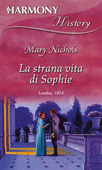 La strana vita di Sophie - Mary Nichols