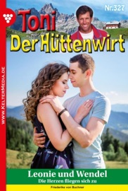 Toni der Hüttenwirt (ab 301) 327 – Heimatroman
