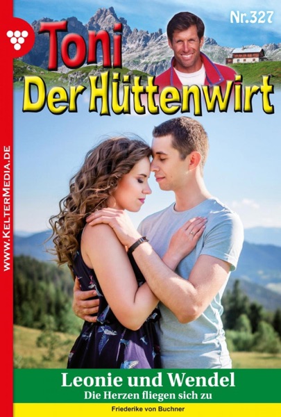 Toni der Hüttenwirt (ab 301) 327 – Heimatroman