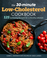 Karen L. Swanson & Linda Larsen - The 30-minute Low-Cholesterol Cookbook: artwork