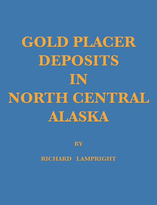 Gold Placer Deposits In NorthCentral Alaska