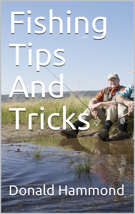 Fishing Tips And Tricks