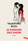 Le posizioni dell'amore - Valentina Ricci