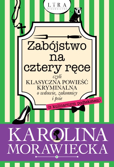 Zabójstwo na cztery ręce czyli klasyczna powieść kryminalna o wdowie, zakonnicy i psie (z kulinarnym podtekstem)