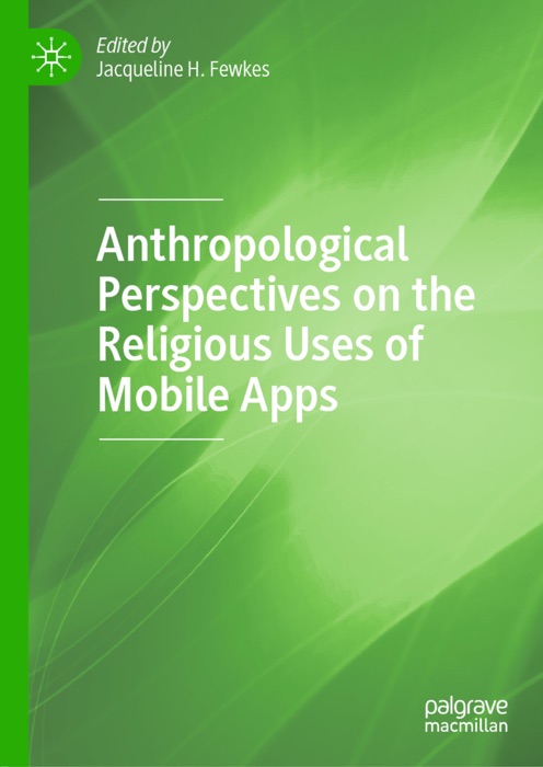 Anthropological Perspectives on the Religious Uses of Mobile Apps