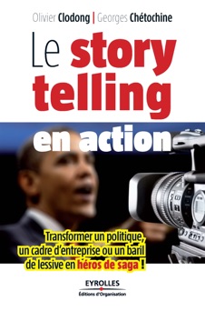 Le storytelling en action - Olivier Clodong & Georges Chétochine