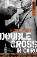 Nigel West - Double Cross in Cairo artwork