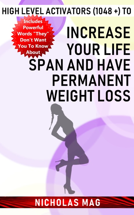 High Level Activators (1048 +) to Increase Your Life Span and Have Permanent Weight Loss