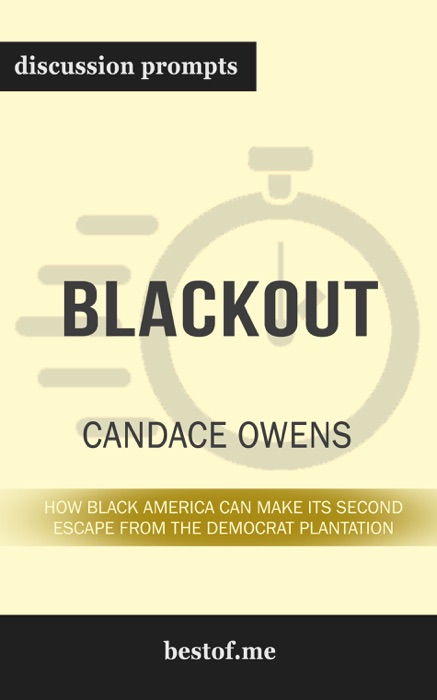 Blackout: How Black America Can Make Its Second Escape from the Democrat Plantation by Candace Owens (Discussion Prompts)