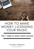 How To Make Money Licensing Your Music - Daniel Carrizalez