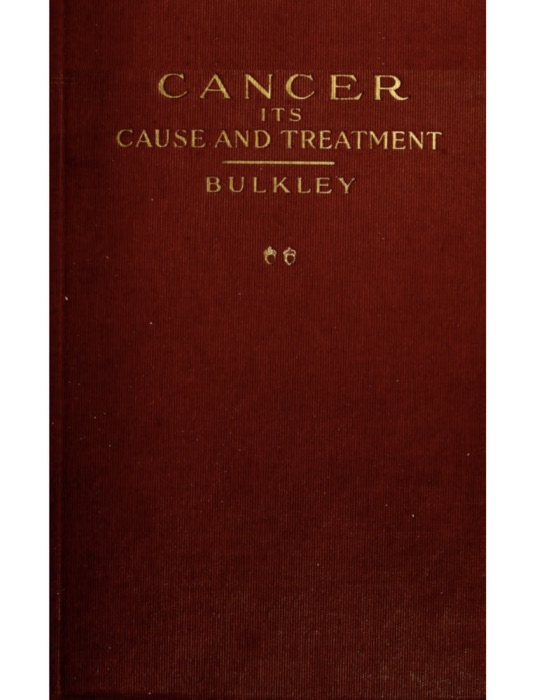 Cancer—Its Cause and Treatment, Volume II.