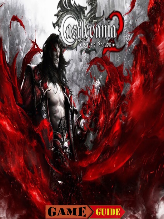 Castlevania Lords of Shadow 2 Game Guide & Walkthrough