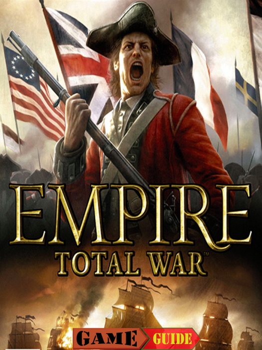 Empire Total War Game Guide