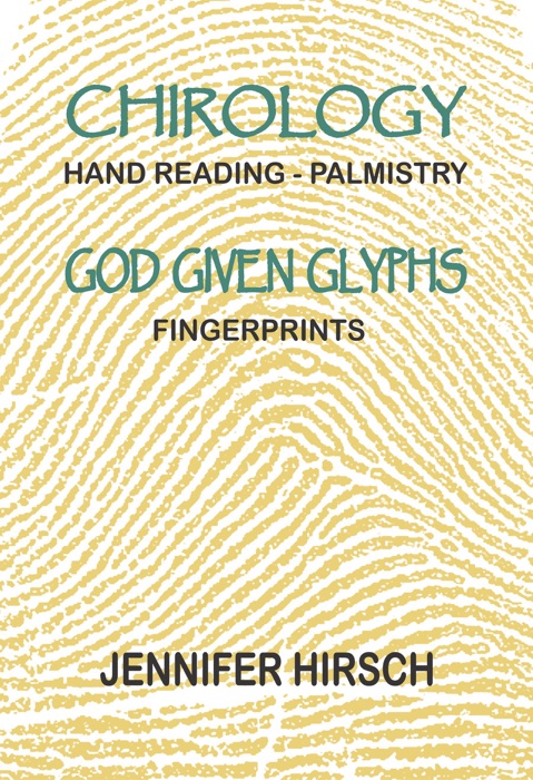 Chirology Hand Reading Palmistry: God Given Glyphs - Fingerprints