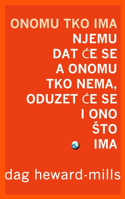 Onomu Tko Ima Njemu Dat Će Se A Onomu Tko Nema, Oduzet Će Se I Ono Što Ima