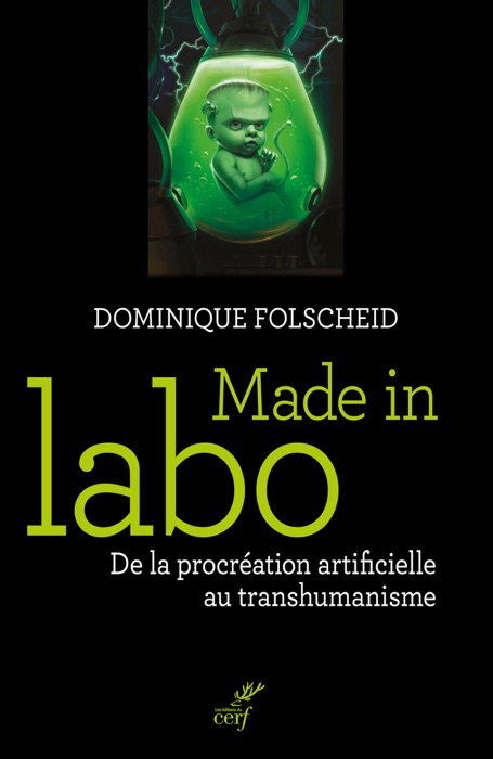 Made in Labo - De la procréation artificielle au transhumanisme