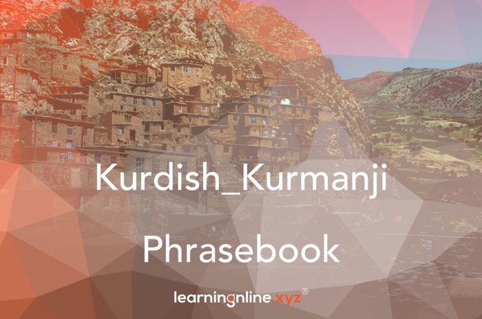 Kurdish_Kurmanji Light Phrasebook