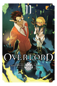 Overlord, Vol. 11 (manga) - Kugane Maruyama, Hugin Miyama, so-bin & Satoshi Oshio