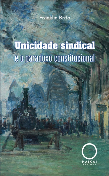 Unicidade sindical e o paradoxo constitucional