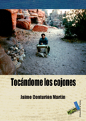 Tocándome los c*****s - Jaime Centurión Martín