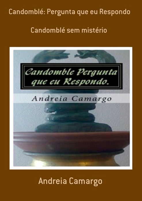 Candomblé: Pergunta Que Eu Respondo