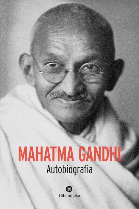 Mahatma Gandhi - Autobiografia