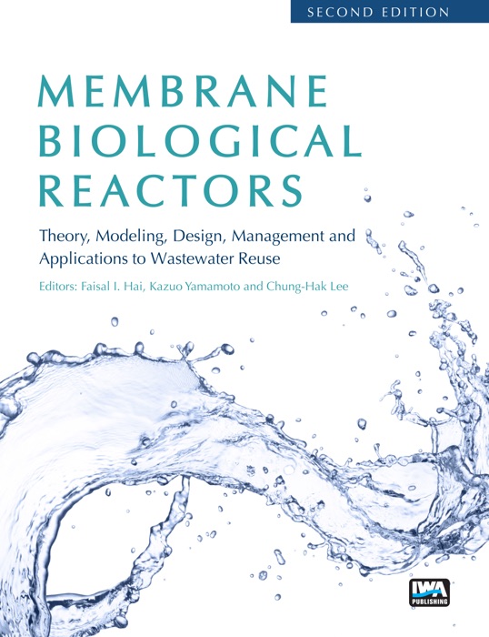 Membrane Biological Reactors: Theory, Modeling, Design, Management and Applications to Wastewater Reuse - Second Edition