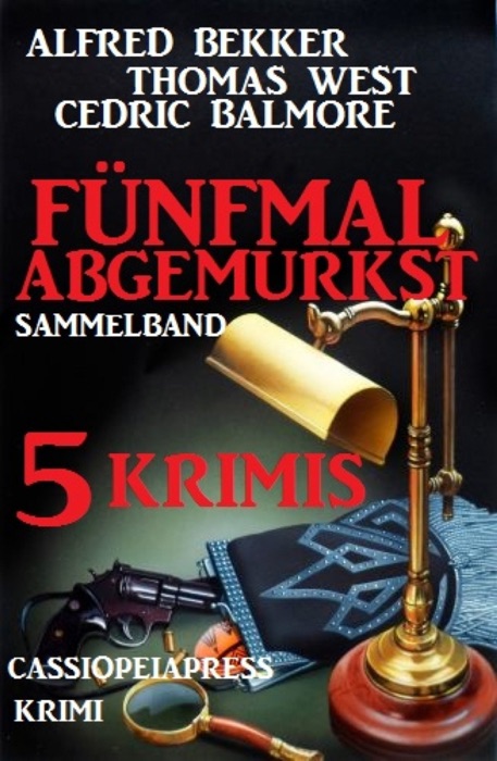 Krimi Sammelband: Fünfmal abgemurkst – 5 Krimis