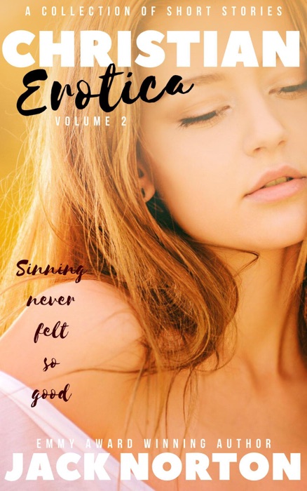 Christian Erotica, Volume 2: A Collection Of Short Stories