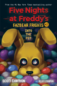Into the Pit: An AFK Book (Five Nights at Freddy’s: Fazbear Frights #1) - Scott Cawthon & Elley Cooper