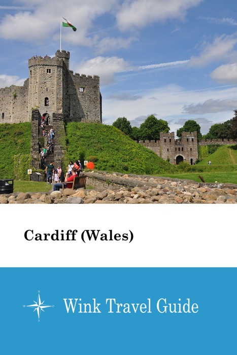 Cardiff (Wales) - Wink Travel Guide