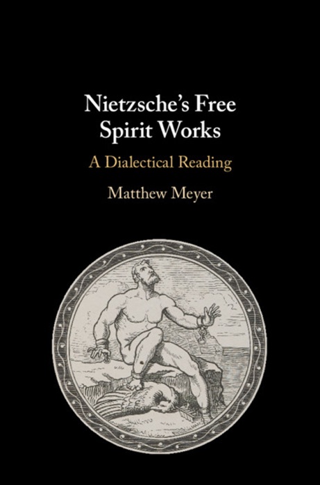 Nietzsche’s Free Spirit Works