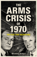Michael Heney - The Arms Crisis of 1970 artwork