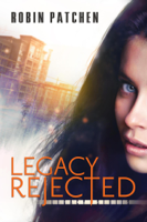 Robin Patchen - Legacy Rejected artwork