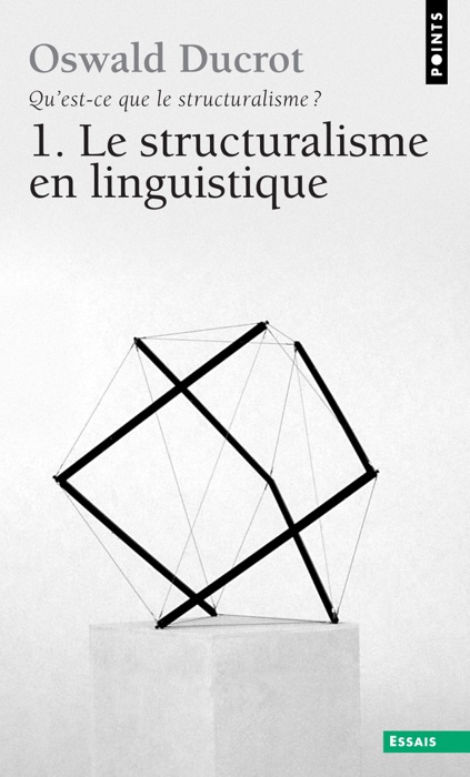 Qu'est-ce que le structuralisme ? Le structuralisme en linguistique