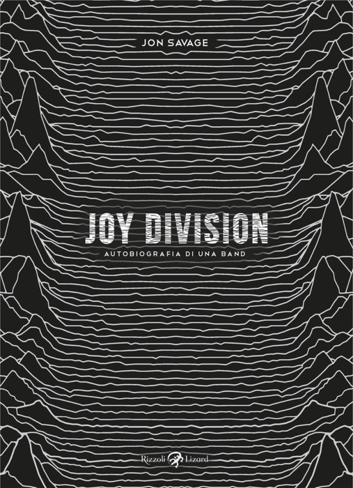 Joy Division. Autobiografia di una band