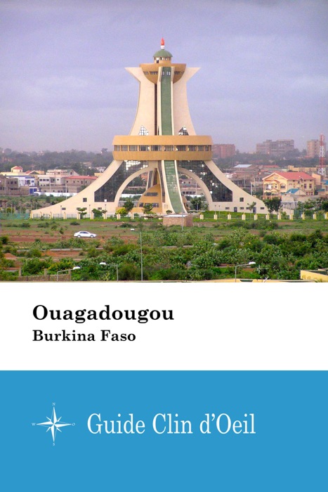 Ouagadougou (Burkina Faso) - Guide Clin d'Oeil