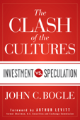 The Clash of the Cultures - John C. Bogle & Arthur Levitt, Jr.
