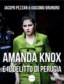 Amanda Knox e il delitto di Perugia - Jacopo Pezzan