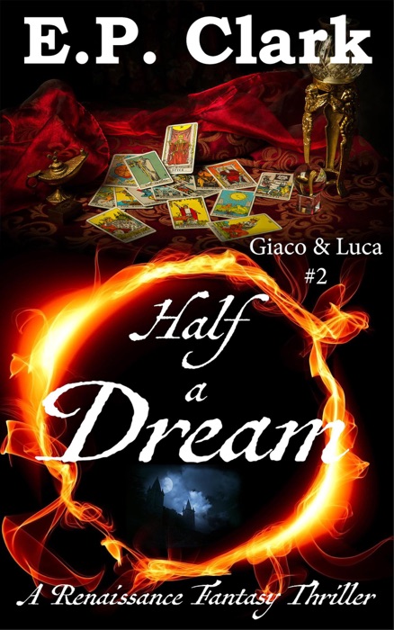 Half a Dream: A Renaissance Fantasy Thriller