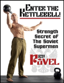 Enter The Kettlebell! - Pavel Tsatsouline