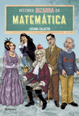 História bizarra da matemática - Luciana Galastri
