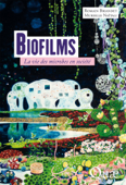 Biofilms - Romain Briandet & Murielle Naïtali