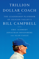 Eric Schmidt, Jonathan Rosenberg & Alan Eagle - Trillion Dollar Coach artwork