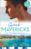 Greek Mavericks: For The Greek's Revenge - Jennie Lucas, Tara Pammi & Cathy Williams