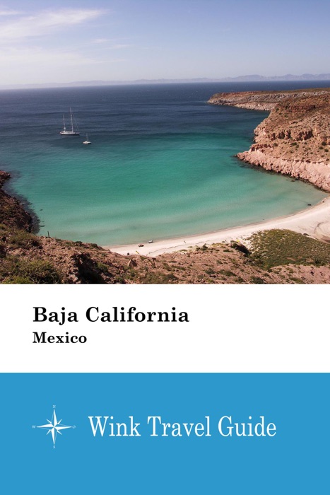 Baja California (Mexico) - Wink Travel Guide