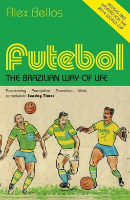 Capa do livro Futebol: The Brazilian Way of Life de Alex Bellos