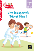 Téo et Nina GS CP Niveau 1 - Vive les sportifs Téo et Nina ! - Isabelle Chavigny & Marie-Hélène Van Tilbeurgh